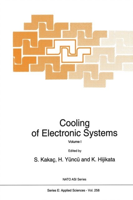 K. Hijikata, Hafit Yuncu, Sadik Kakac - Cooling of Electronic Systems, E-bok