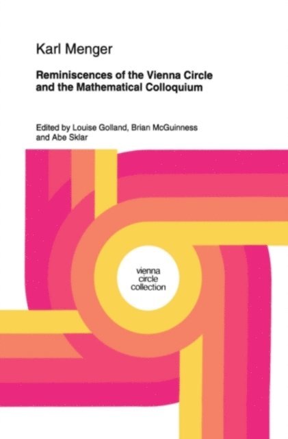 Karl Menger, Abe Sklar, B.F. McGuinness, L. Golland - Reminiscences of the Vienna Circle and the Mathematical Colloquium, E-bok