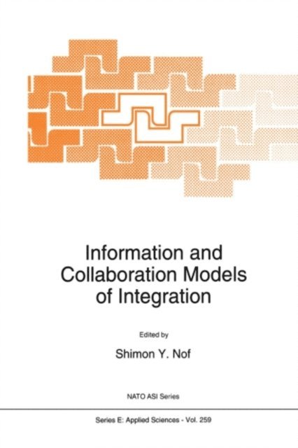 Shimon Y. Nof - Information and Collaboration Models of Integration, E-bok