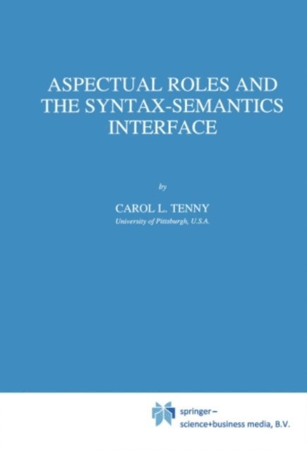 Carol Tenny - Aspectual Roles and the Syntax-Semantics Interface, E-bok
