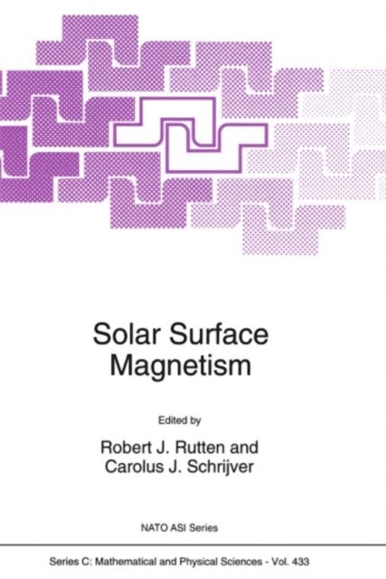 C.J. Schrijver, R. J. Rutten - Solar Surface Magnetism, E-bok