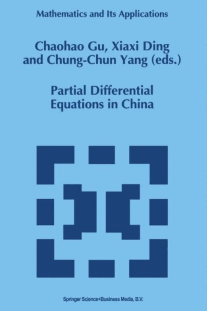 Chung-Chun Yang, Xiaxi Ding, Chaohao Gu - Partial Differential Equations in China, E-bok