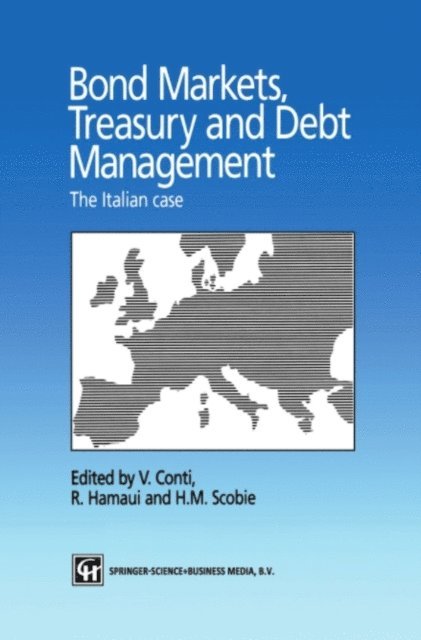 H.M. Scobie, R. Hamaui, V. Conti - Bond Markets, Treasury and Debt Management, E-bok
