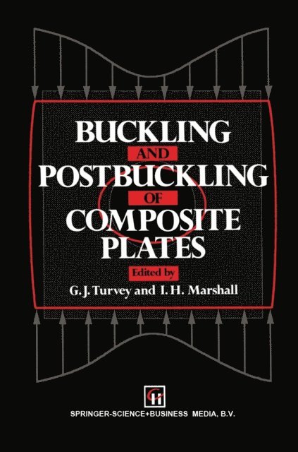 I.H. Marshall, G.J. Turvey - Buckling and Postbuckling of Composite Plates, E-bok
