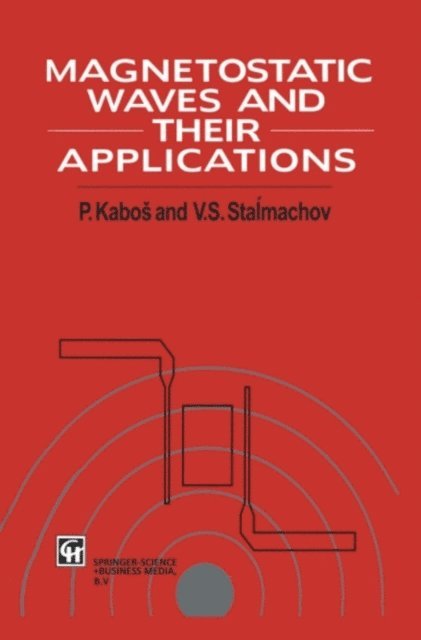 V.S. Stalmachov, Pavel Kabos - Magnetostatic Waves and Their Application, E-bok