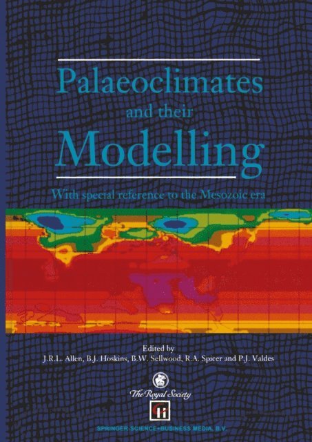 R. Spicer, B.W. Sellwood, P.J. Valdes, B.J. Hoskins, J.R.L. Allen - Palaeoclimates and their Modelling, E-bok