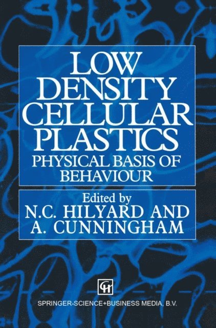 A. Cunningham, N.C. Hilyard - Low density cellular plastics, E-bok