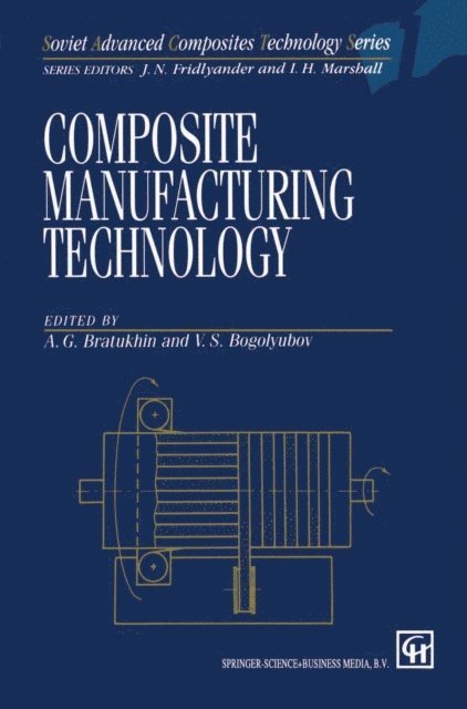 V.S. Bogolyubov, A.G. Bratukhin - Composite Manufacturing Technology, E-bok