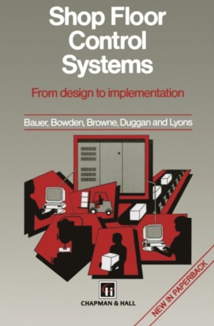J. Duggan, R. Bowden, J. Browne, A. Bauer - Shop Floor Control Systems, E-bok