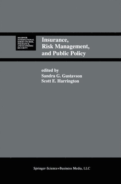 Scott E. Harrington, Sandra G. Gustavson - Insurance, Risk Management, and Public Policy, E-bok
