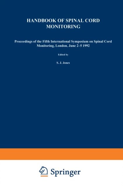 N.J. Smith, M. Hetreed, S. Boyd, S.J. Jones - Handbook of Spinal Cord Monitoring, E-bok