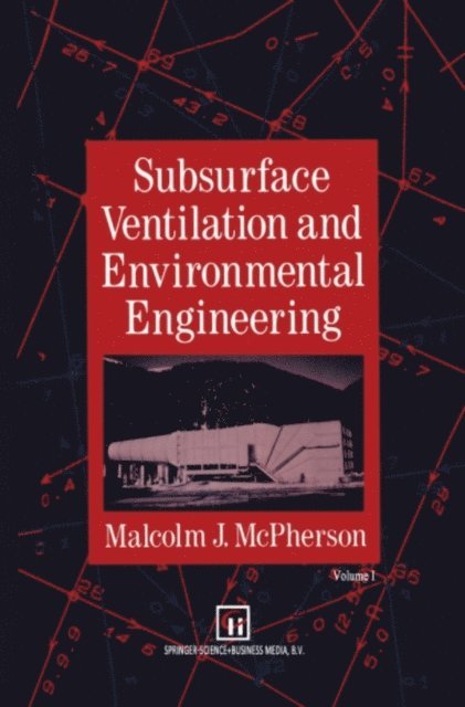 M.J. McPherson - Subsurface Ventilation and Environmental Engineering, E-bok