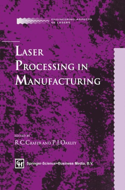 Peter J. Oakley, R. Crafer - Laser Processing in Manufacturing, E-bok