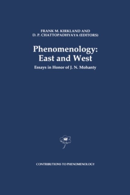 D.P. Chattopadhyaya, F.M. Kirkland - Phenomenology: East and West, E-bok