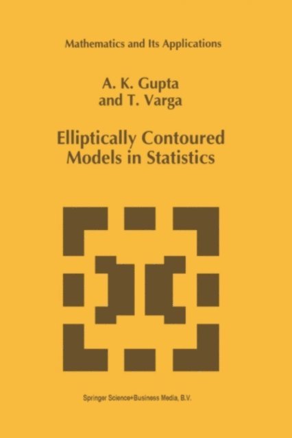 Tamas Varga, Arjun K. Gupta - Elliptically Contoured Models in Statistics, E-bok