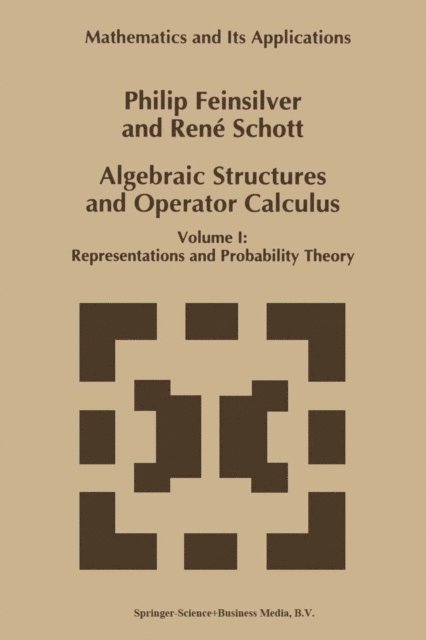 Rene Schott, P. Feinsilver - Algebraic Structures and Operator Calculus, E-bok