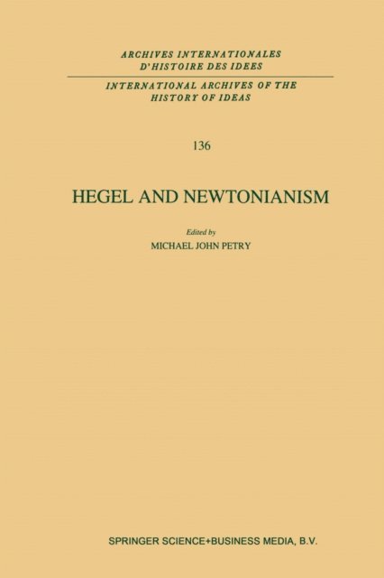 Michael John Petry - Hegel and Newtonianism, E-bok