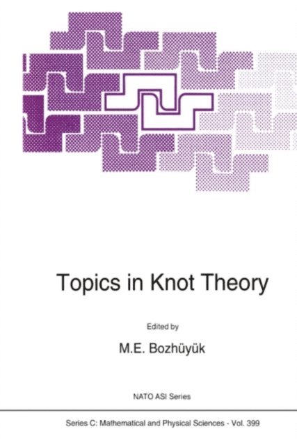 M.E. Bozhuyuk - Topics in Knot Theory, E-bok. Tillgänglighet: Lägg i varukorg