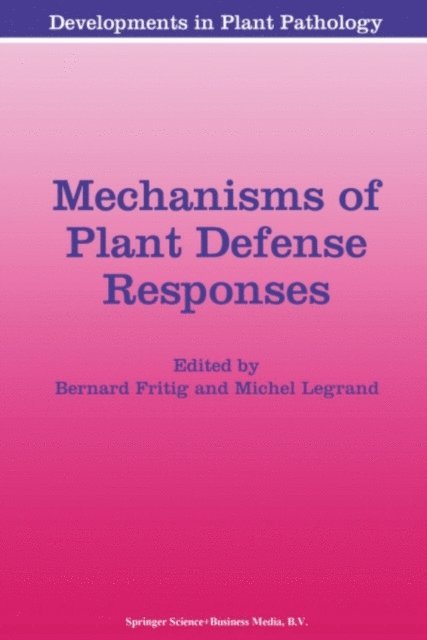 M. Legrand, B. Fritig - Mechanisms of Plant Defense Responses, E-bok