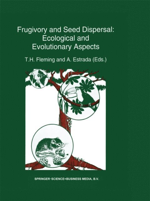 Alejandro Estrada, T.H. Fleming - Frugivory and seed dispersal: ecological and evolutionary aspects, E-bok