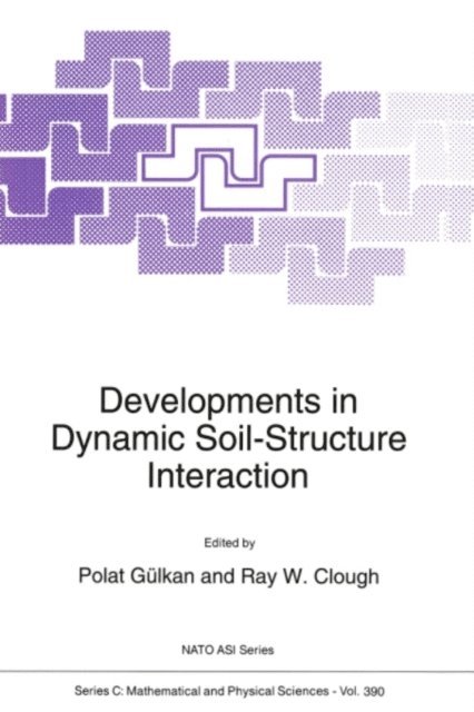 Ray W. Clough, Polat Gulkan - Developments in Dynamic Soil-Structure Interaction, E-bok