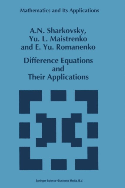 E.Yu Romanenko, Y. L. Maistrenko, A.N. Sharkovsky - Difference Equations and Their Applications, E-bok