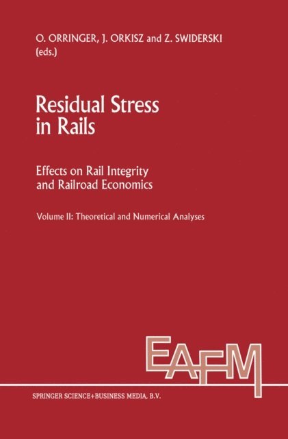 Zdzislaw Swiderski, J. Orkisz, O. Orringer - Residual Stress in Rails, E-bok