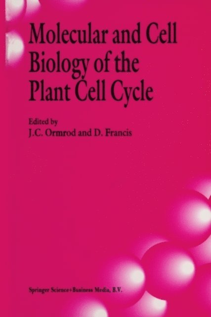 D. Francis, J.C. Ormrod - Molecular and Cell Biology of the Plant Cell Cycle, E-bok