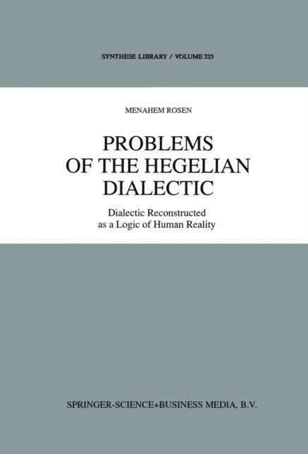 M. Rosen - Problems of the Hegelian Dialectic, E-bok