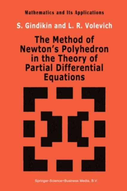 L. Volevich, S.G. Gindikin - Method of Newton's Polyhedron in the Theory of Partial Differential Equations, E-bok