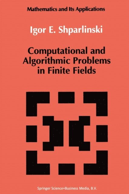 Igor Shparlinski - Computational and Algorithmic Problems in Finite Fields, E-bok
