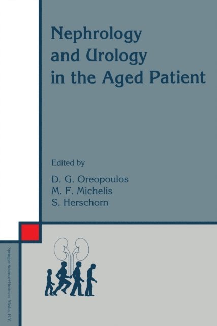 S. Herschorn, M.F. Michelis, Dimitrios G. Oreopoulos - Nephrology and Urology in the Aged Patient, E-bok