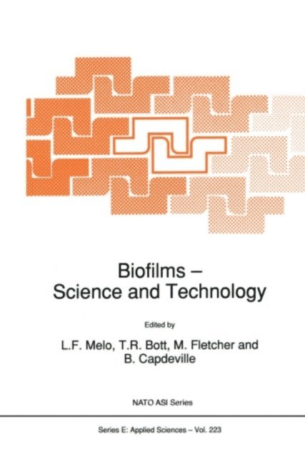 B. Capdeville, M. Fletcher, T.R. Bott, L. Melo - Biofilms - Science and Technology, E-bok
