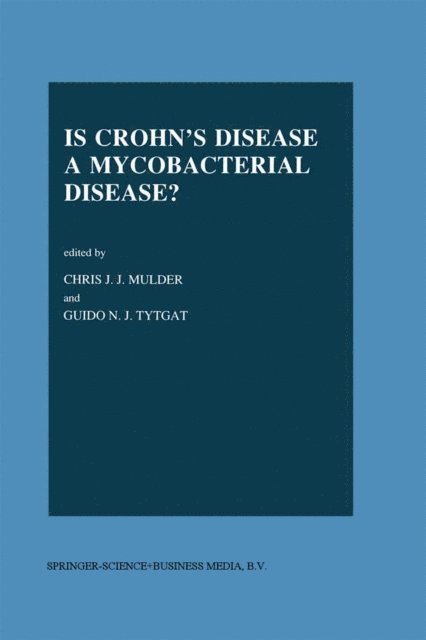 G.N. Tytgat, Chr.J Mulder - Is Crohn's Disease a Mycobacterial Disease?, E-bok