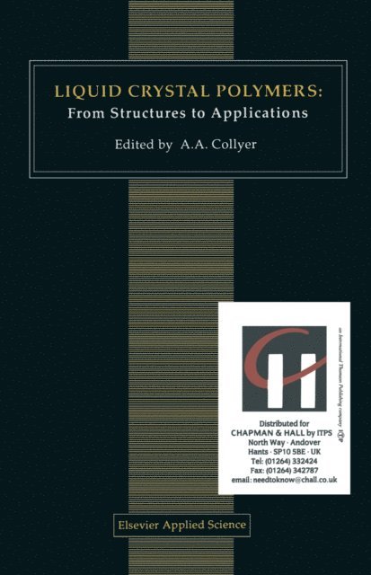 A.A. Collyer - Liquid Crystal Polymers: From Structures to Applications, E-bok
