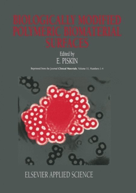 E. Piskin - Biologically Modified Polymeric Biomaterial Surfaces, E-bok
