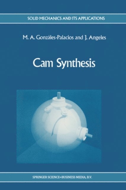 J. Angeles, M.A. Gonzalez-Palacios - Cam Synthesis, E-bok