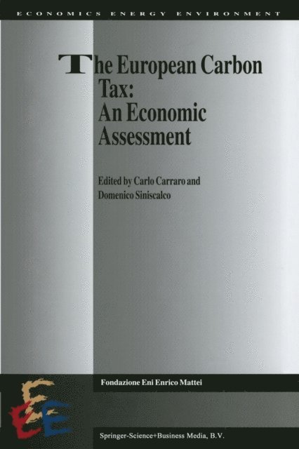 D. Siniscalco, Carlo Carraro - European Carbon Tax: An Economic Assessment, E-bok