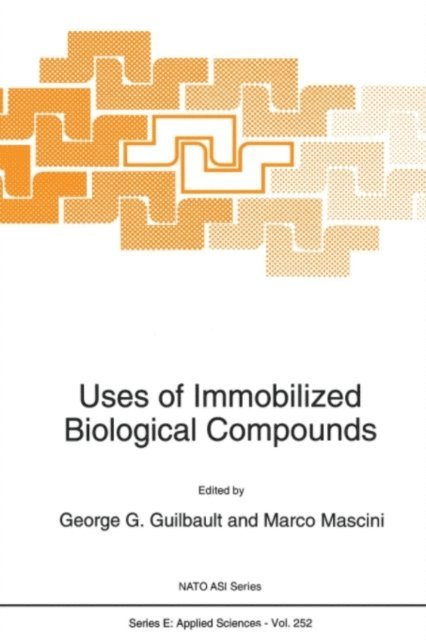 Marco Mascini, George G. Guilbault - Uses of Immobilized Biological Compounds, E-bok