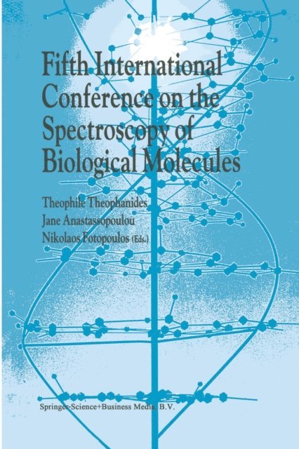 Nikolaos Fotopoulos, Jane Anastassopoulou, T. Theophanides - Fifth International Conference on the Spectroscopy of Biological Molecules, E-bok