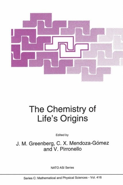 Valerio Pirronello, C.X. Mendoza-Gomez, J. Mayo Greenberg - Chemistry of Life's Origins, E-bok
