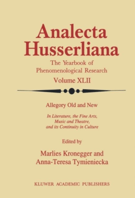 Anna-Teresa Tymieniecka, M. Kronegger - Allegory Old and New, E-bok