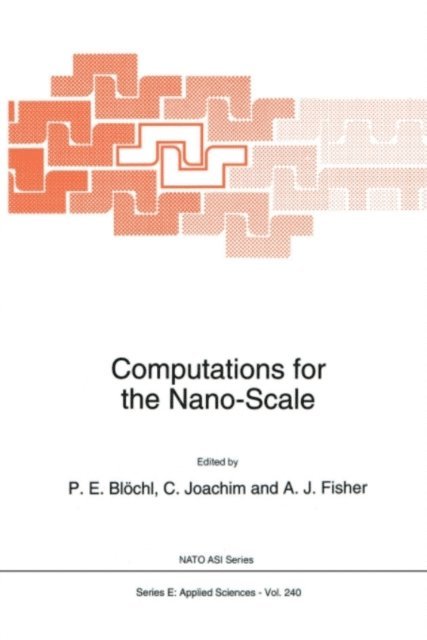 A.J. Fisher, C. Joachim, P.E. Blochl - Computations for the Nano-Scale, E-bok