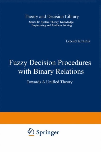 Leonid Kitainik - Fuzzy Decision Procedures with Binary Relations, E-bok