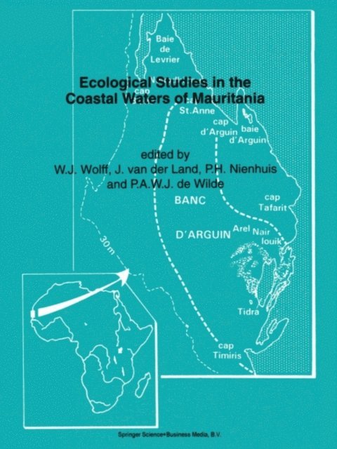 P.A.W.J. de Wilde, P.H. Nienhuis, J. van der Land, W.J. Wolff - Ecological Studies in the Coastal Waters of Mauritania, E-bok