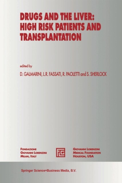 S. Sherlock, Rodolfo Paoletti, L.R. Fassati, D. Galmarini - Drugs and the Liver: High Risk Patients and Transplantation, E-bok