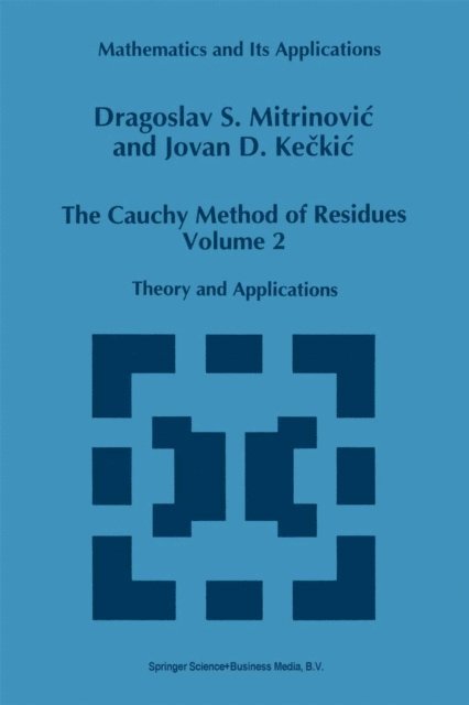 J.D. Keckic, Dragoslav S. Mitrinovic - Cauchy Method of Residues, E-bok
