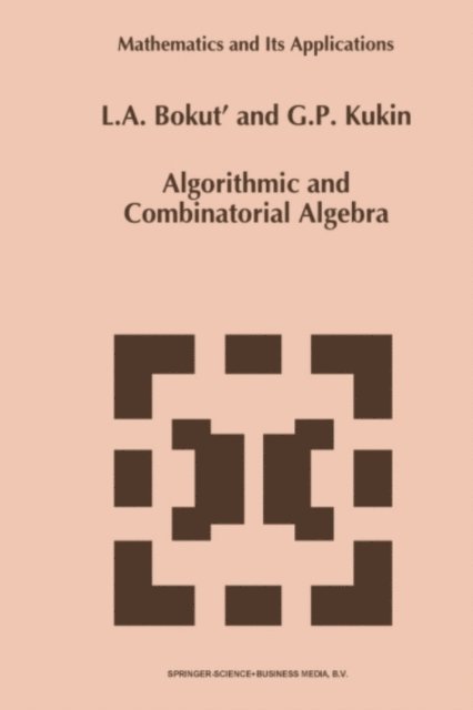 G.P.. Kukin, L.A. Bokut' - Algorithmic and Combinatorial Algebra, E-bok. Tillgänglighet: Lägg i varukorg