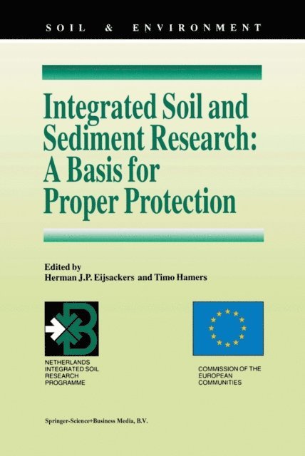 Timo Hamers, Herman J.P. Eijsackers - Integrated Soil and Sediment Research: A Basis for Proper Protection, E-bok