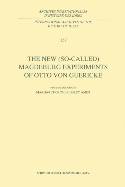 Otto von Guericke - New (So-Called) Magdeburg Experiments of Otto Von Guericke, E-bok